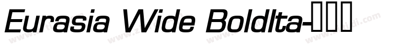 Eurasia Wide BoldIta字体转换
